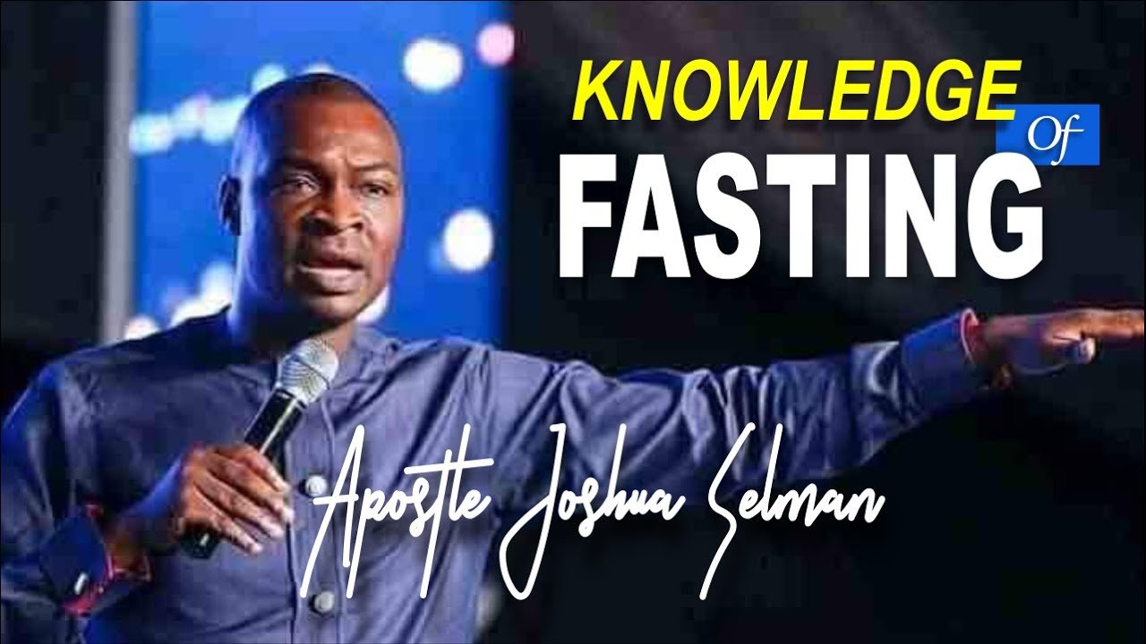 [Sermon] Apostle Joshua Selman Knowledge Of Fasting TodayGospel