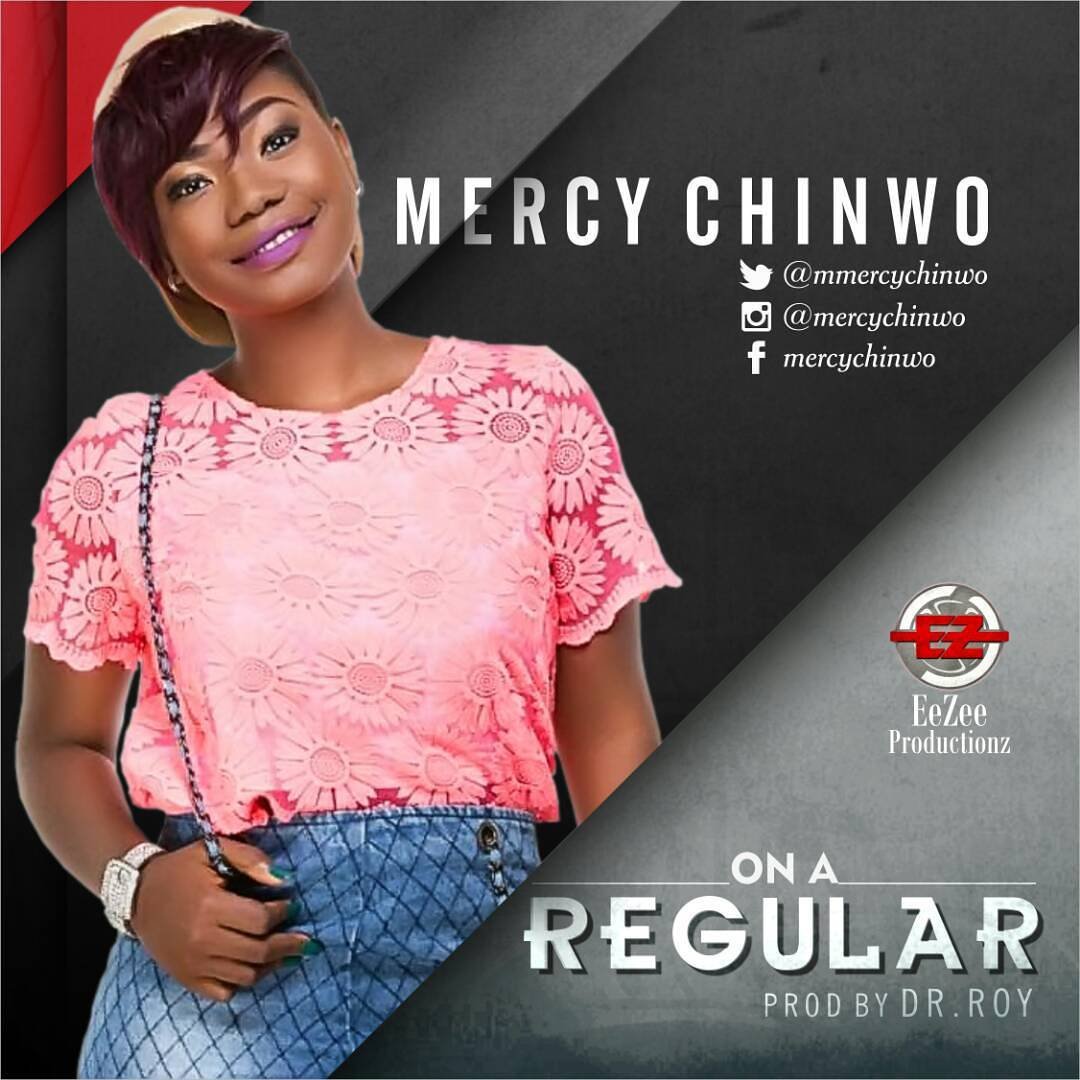 On A Regular By Mercy Chinwo 