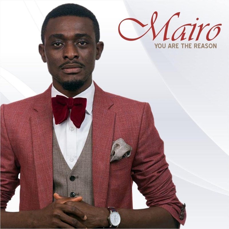  Music Lyrics Mairo Ese You Are The Reason TodayGospel