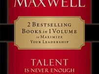 MAXWELL 2 IN 1: Talent Is Never Enough & Becoming a Person of Influence – John C. Maxwell