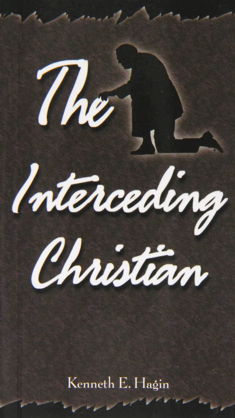 [PDF] The Interceding Christian - Kenneth E. Hagin - TodayGospel