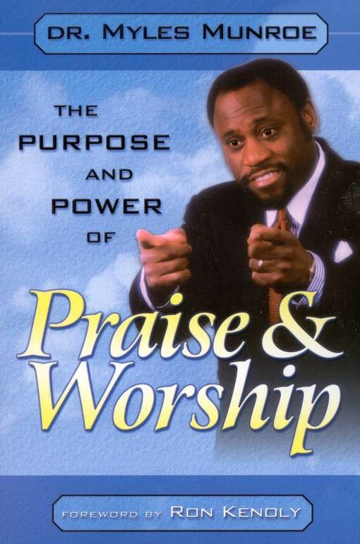 pdf-the-purpose-and-power-of-praise-and-worship-myles-munroe