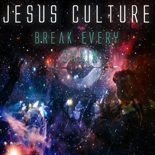 break every chain jesus culture songs mp3 download