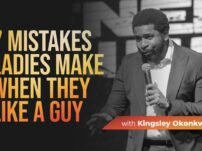 [Sermon] Pastor Kingsley Okonkwo – 7 Mistakes Ladies Make When They Like a Guy