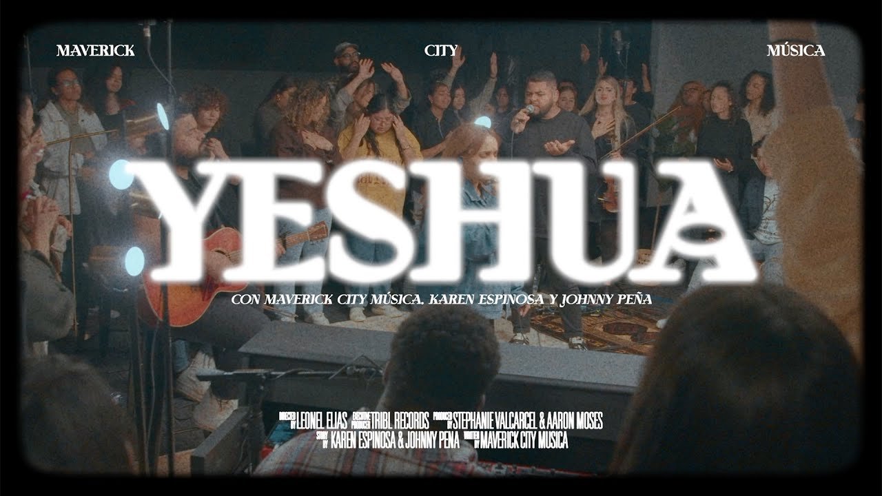 Music Lyrics Video Maverick City Música Yeshúa Feat Karen Espinosa And Johnny Peña