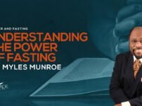 [Sermon] Dr. Myles Munroe – Understanding The Power Of Fasting