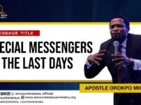 [Sermon] Apostle Michael Orokpo – Special Messengers Of The Last Days
