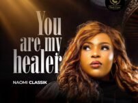 [Music] Naomi Classik – You Are My Healer