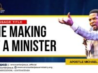 [Sermon] Apostle Michael Orokpo – The Making Of A Minister