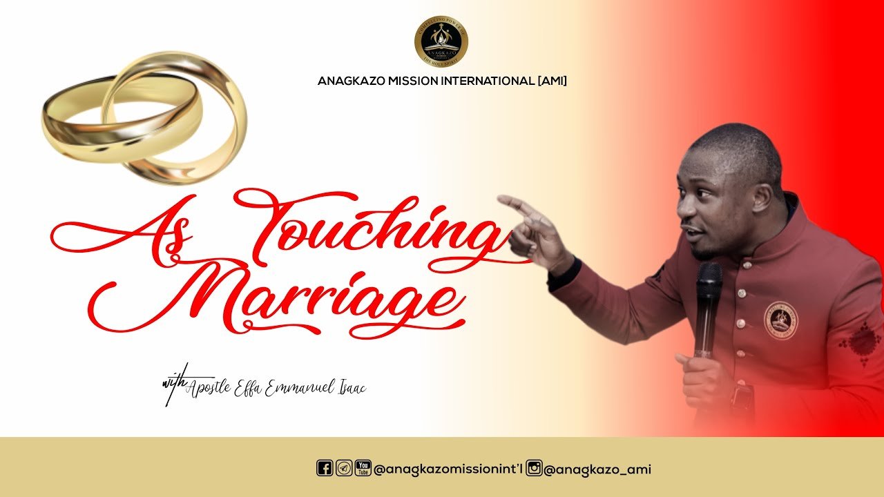 [Sermon] Apostle Effa Emmanuel Isaac – As Touching Marriage - TodayGospel