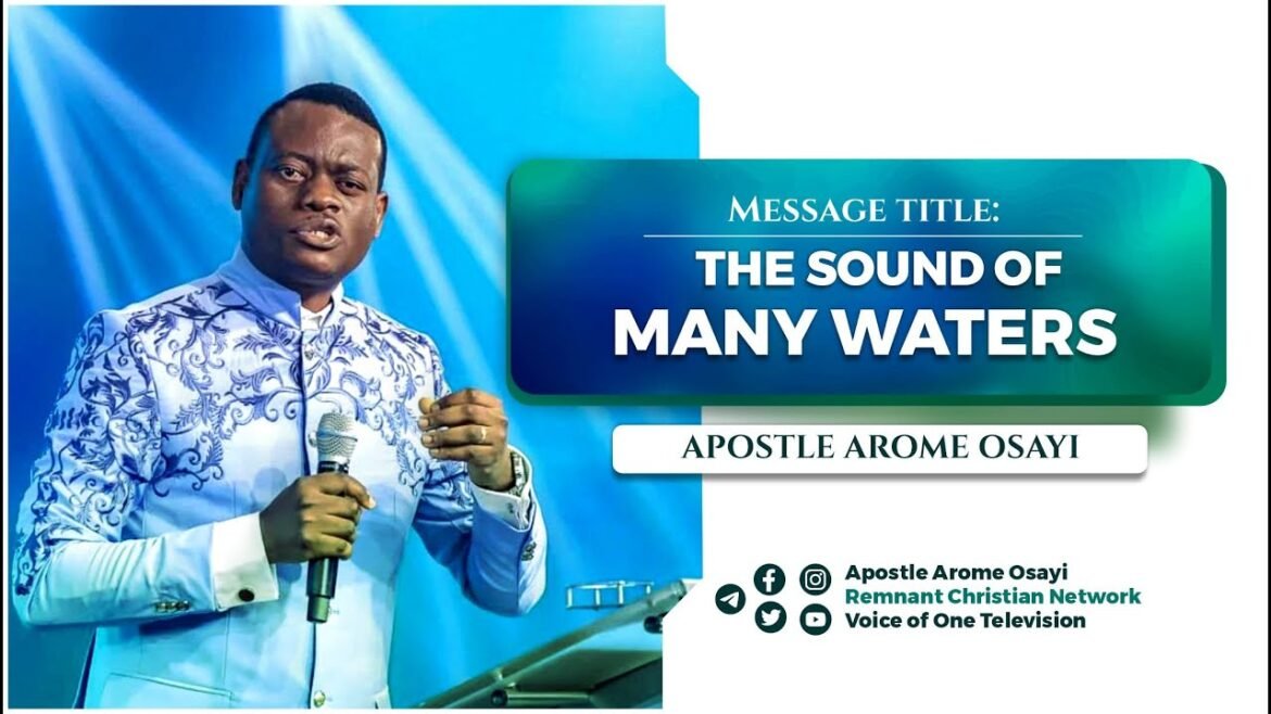 [Sermon] Apostle Arome Osayi - The Sound Of Many Waters - TodayGospel