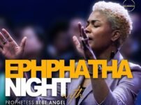 [Sermon] Prophetess BeBe Angel – Ephphatha Night